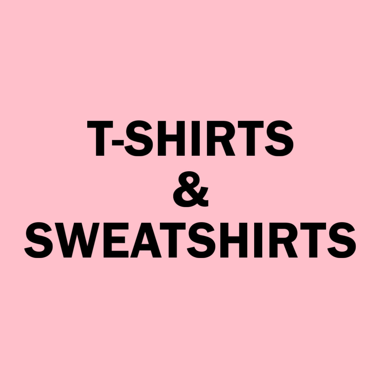 T-Shirts & Sweatshirts