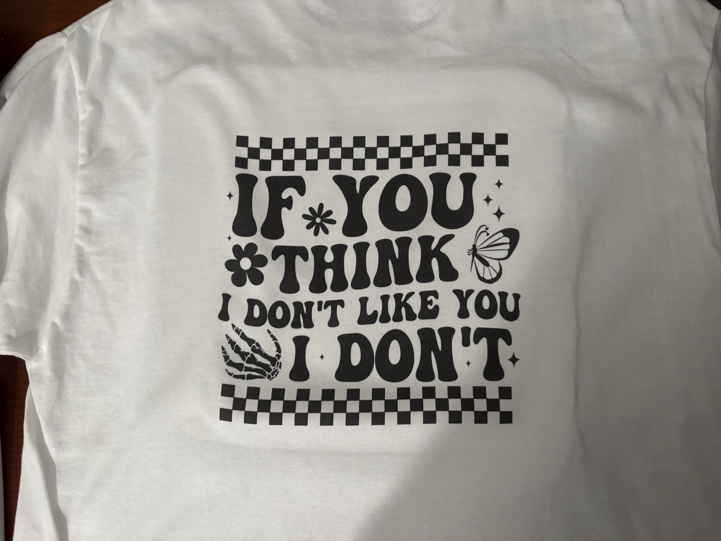 I don’t like you T-Shirt