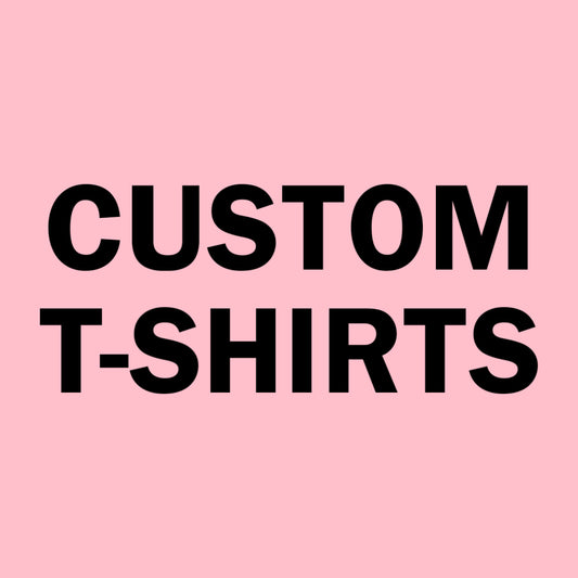 CUSTOM T-SHIRTS